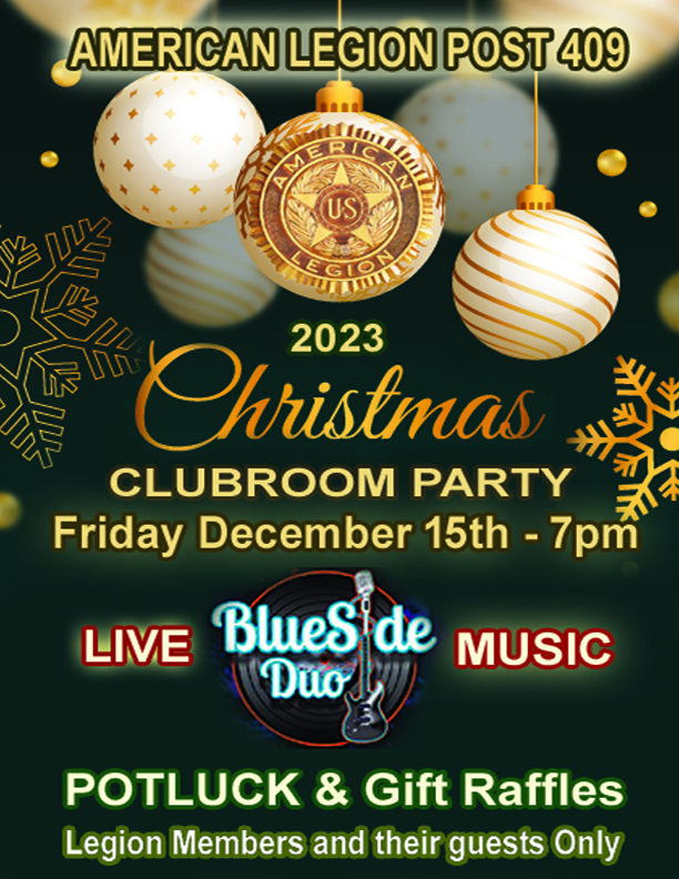 The Post 409 Christmas Party will be held on December 15th at 7PM.